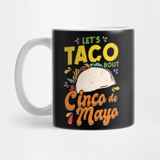 Let's Taco Bout Cinco De Mayo Pun Mexican Mug